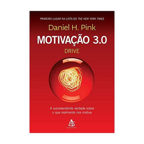 Livro Motivação 3.0 - Drive: A surpreendente verdade sobre o que realmente nos motiva