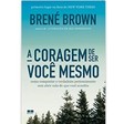 Livro A coragem de ser você mesmo