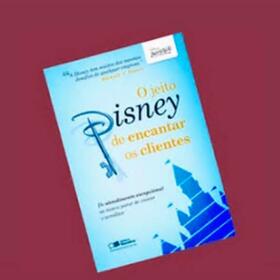 O jeito Disney de encantar os clientes 