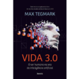 Vida 3.0: O ser humano na era da inteligência artificial